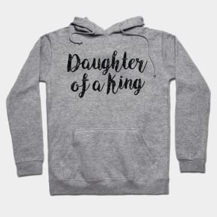 Daughter of a King Christian Quote Hoodie